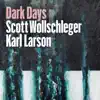 Karl Larson - Scott Wollschleger: Dark Days
